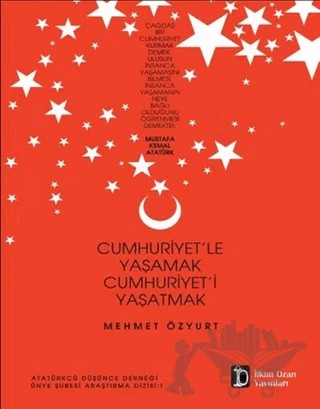 Cumhuriyet'le Yaşamak Cumhuriyet'i Yaşatmak – Mehmet Özyurt – İlkim Ozan Yayınları kitap kapağı