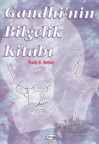 Gandhi’nin Bilgelik Kitabı – Trudy S. Settel – Anahtar Kitaplar Yayınevi kitap kapağı