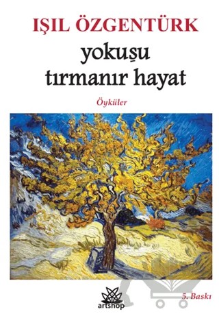 Yokuşu Tırmanır Hayat – Işıl Özgentürk – Artshop Yayıncılık kitap kapağı