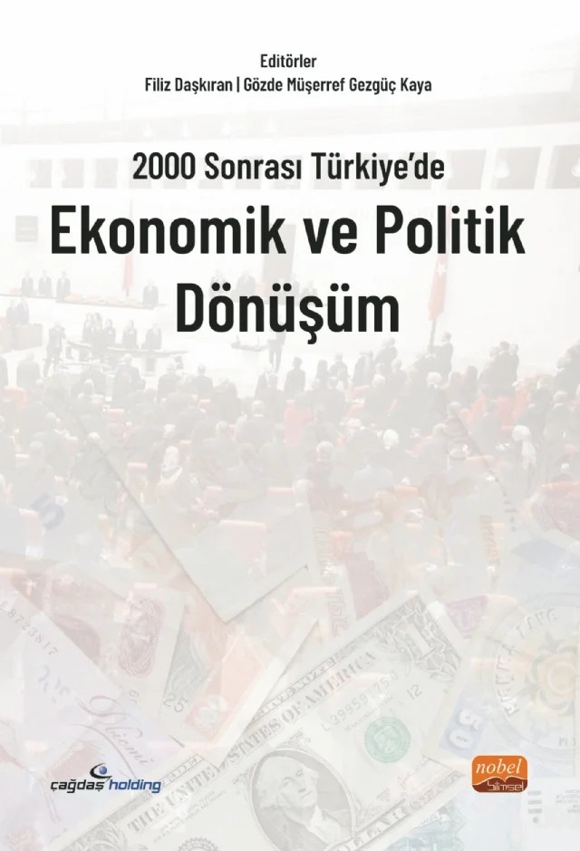 2000 Sonrası Türkiye’de Ekonomik ve Politik Dönüşüm – Alper Tütünsatar, Bekir Çelik, Bora Süslü, Deniz Şahin Duran, Dilek Bulut, Duygu Duman, Elife Akiş, Filiz Daşkıran, Gonca Akgün Güngör, Gözde Müşerref Gezgüç Kaya, Hilmi Etci, Ilgın Barut, Mehmet Akyol, Mehmet Avcı, Merve Çelik Gönültaş, Namık Kemal Öztürk, Nur Çelik İlal, Nursen Vatansever Deviren – Nobel Bilimsel Eserler kitap kapağı