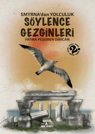 Smyrna'dan Yolculuk - Söylence Gezginleri 1 – Fatma Peşemen Dirican – Smirna Yayınları kitap kapağı