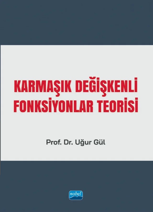 Karmaşık Değişkenli Fonksiyonlar Teorisi – Uğur Gül – Nobel Akademik Yayıncılık kitap kapağı