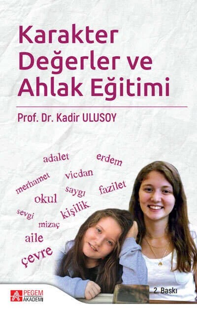 Karakter Değerler ve Ahlak Eğitimi – Kadir Ulusoy – Pegem Akademi Yayıncılık kitap kapağı