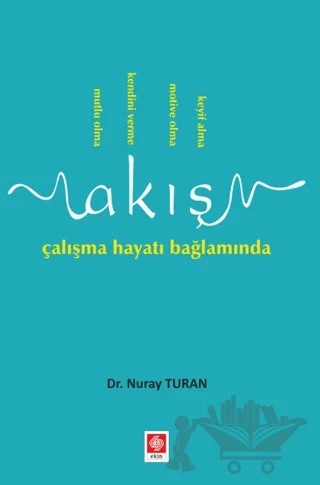 Akış Çalışma Hayatı Bağlamında – Nuray Turan – Ekin Basım Yayın kitap kapağı