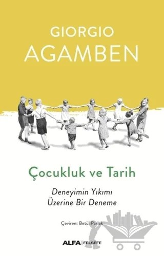 Çocukluk ve Tarih – Giorgio Agamben – Alfa Yayınları kitap kapağı