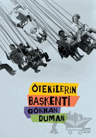 Ötekilerin Başkenti – Gökhan Duman – Everest Yayınları kitap kapağı