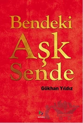 Bendeki Aşk Sende – Gökhan Yıldız – Mavi Ağaç Yayınları kitap kapağı