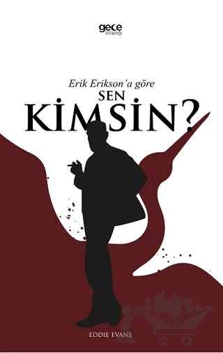 Erik Erikson’a Göre Sen Kimsin? – Eddie Evans – Gece Kitaplığı kitap kapağı