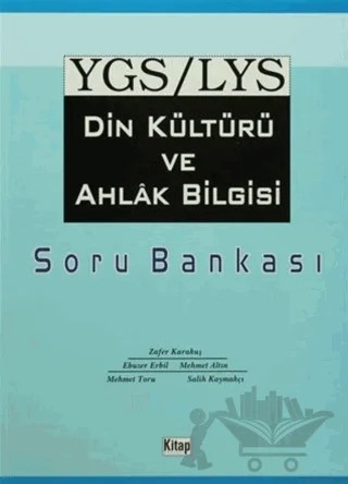 YGS/LYS Din Kültürü ve Ahlak Bilgisi Soru Bankası – Ebuzer Erbil, Mehmet Altın, Mehmet Toru, Salih Kaymakçı, Zafer Karakuş – Kitap Dünyası Yayınları kitap kapağı