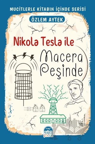 Nikola Tesla ile Macera Peşinde – Özlem Aytek – Martı Çocuk Yayınları kitap kapağı