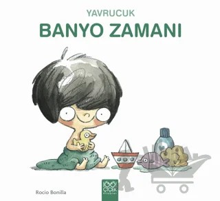 Yavrucuk Banyo Zamanı – Rocio Bonilla – 1001 Çiçek Kitaplar kitap kapağı