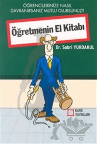 Öğretmenin El Kitabı – R. Sabri Yurdakul – Kare Yayınları kitap kapağı