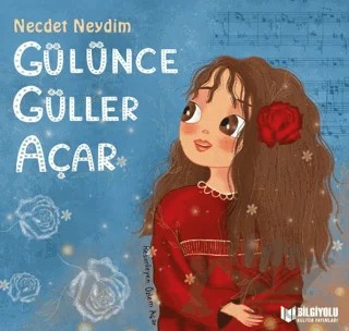 Gülünce Güller Açar – Necdet Neydim – Bilgiyolu Kültür Yayınları kitap kapağı