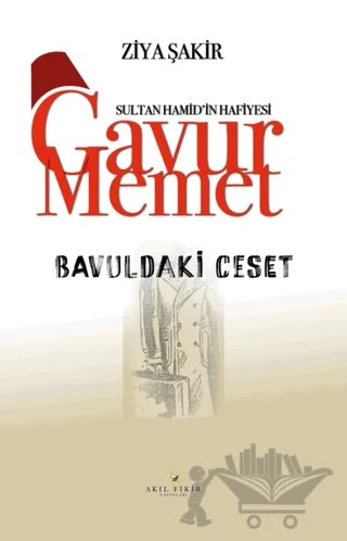 Gavur Memet Bavuldaki Ceset – Ziya Şakir – Akıl Fikir Yayınları kitap kapağı