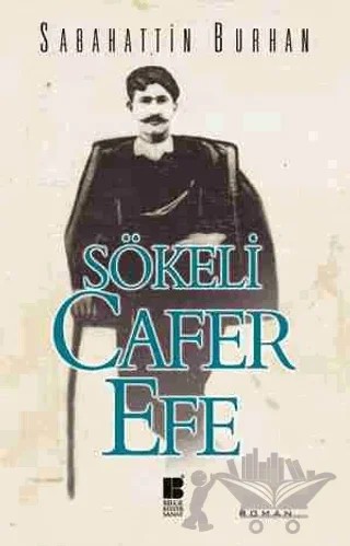 Sökeli Cafer Efe – Sabahattin Burhan – Bilge Kültür Sanat kitap kapağı