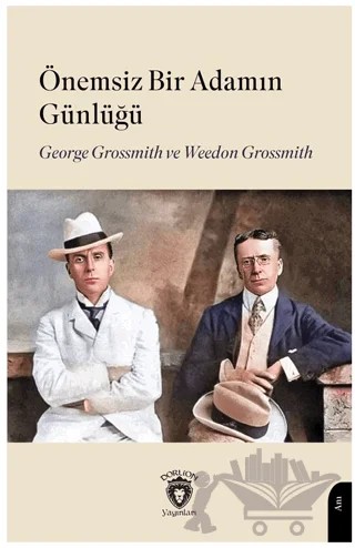 Önemsiz Bir Adamın Günlüğü – Weedon Grossmith, George Grossmith – Dorlion Yayınları kitap kapağı