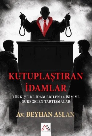 Kutuplaştıran İdamlar – Beyhan Aslan – Algola Medya kitap kapağı
