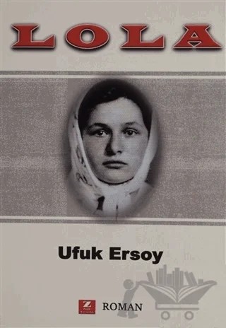 Lola – Ufuk Ersoy – Zinde Yayıncılık kitap kapağı