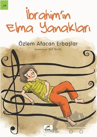 İbrahim'in Elma Yanakları – Özlem Afacan Erbaşlar – Elma Çocuk kitap kapağı