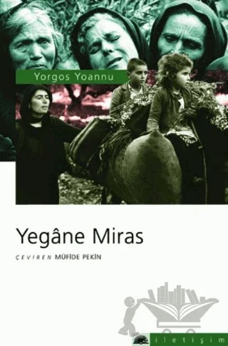 Yegane Miras – Yorgos Yoannu – İletişim Yayınevi kitap kapağı