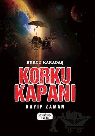 Korku Kapanı - Kayıp Zaman – Burcu Karadaş – Yediveren Çocuk kitap kapağı