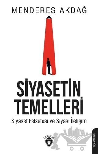 Siyasetin Temelleri – Menderes Akdağ – Dorlion Yayınları kitap kapağı