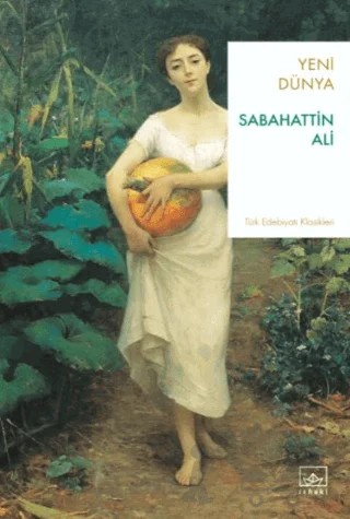 Yeni Dünya – Sabahattin Ali – İthaki Yayınları kitap kapağı