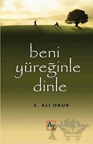 Beni Yüreğinle Dinle – E. Ali Okur – Az Kitap kitap kapağı