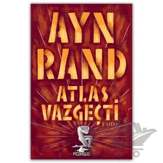 Atlas Vazgeçti – Ayn Rand – Pegasus Yayınları kitap kapağı