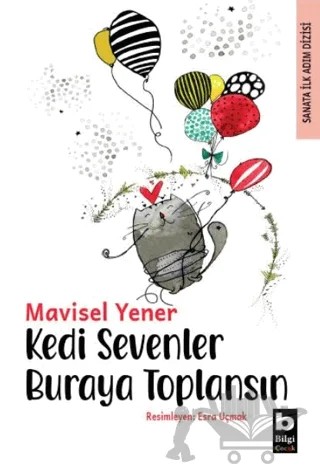 Kedi Sevenler Buraya Toplansın – Mavisel Yener – Bilgi Yayınevi kitap kapağı