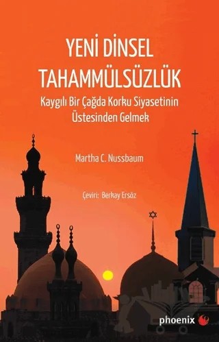 Yeni Dinsel Tahammülsüzlük – Martha C. Nussbaum – Phoenix Yayınevi kitap kapağı