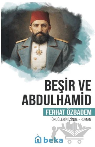Beşir ve Abdulhamid – Ferhat Özbadem – Beka Yayınları kitap kapağı