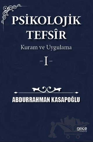 Psikolojik Tefsîr Kuram ve Uygulama 1 – Abdurrahman Kasapoğlu – Gece Kitaplığı kitap kapağı