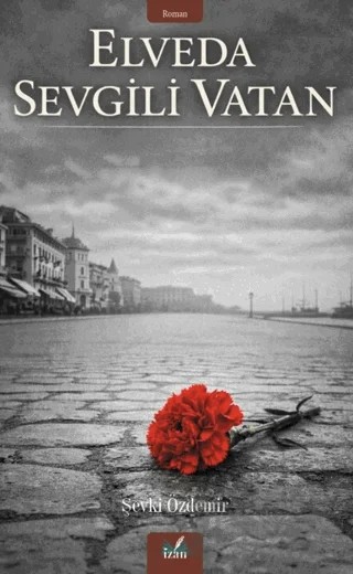 Elveda Sevgili Vatan – Şevki Özdemir – İzan Yayıncılık kitap kapağı