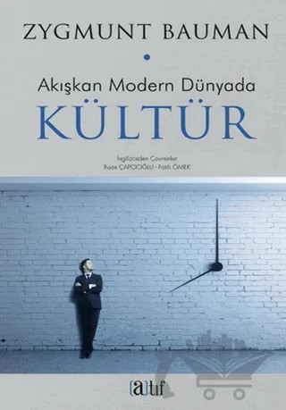 Akışkan Modern Dünyada Kültür – Zygmunt Bauman – Atıf Yayınları kitap kapağı