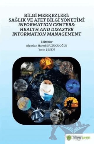 Bilgi Merkezleri: Sağlık ve Afet Bilgi Yönetimi - Information Centers: Health and Disaster Information Management – Alpaslan Hamdi Kuzucuoğlu, Yasin Şeşen – Hiperlink Yayınları kitap kapağı