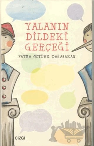 Yalanın Dildeki Gerçeği – Fatma Öztürk Dağabakan – Çizgi Kitabevi Yayınları kitap kapağı
