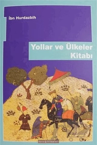 Yollar ve Ülkeler Kitabı – İbn Hurdazbih – Ayışığı Kitapları kitap kapağı