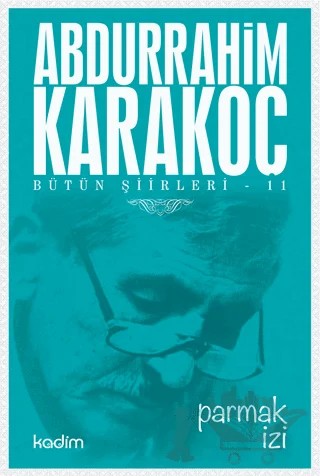 Bütün Şiirleri 11: Parmak İzi – Abdurrahim Karakoç – Kadim Yayınları kitap kapağı