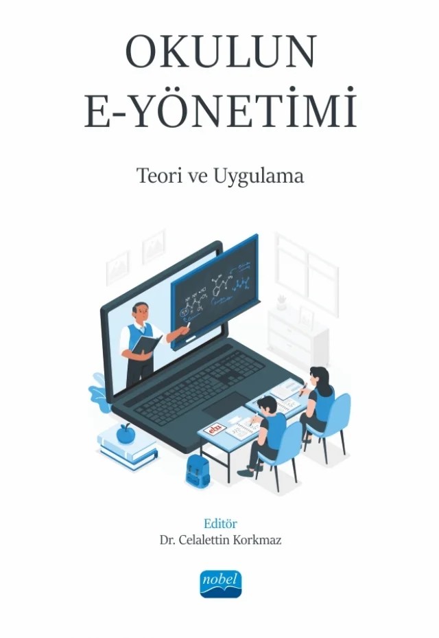 OKULUN E-YÖNETİMİ - Teori ve Uygulama – Ahmet Bozak, Betül Gökçen Doğan Laçin, Canan Demir Yıldız, Celal Teyyar Uğurlu, Celalettin Korkmaz, Emre Laçin, Fikret Gelibolu, İzzet Kaplan, Mehmet Emin Usta, Muhamet Cevat Yıldırım, Muhammet Baş, Münir Şahin, Okan Sarıgöz, Tuba Yavaş, Yavuz Bolat – Nobel Akademik Yayıncılık kitap kapağı