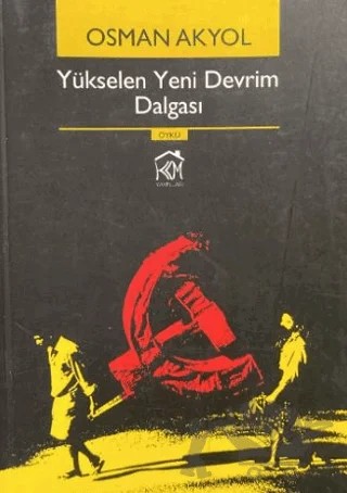 Yükselen Yeni Devrim Dalgası – Osman Akyol – Kurgu Kültür Merkezi kitap kapağı
