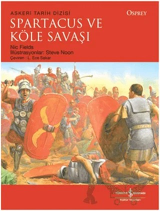 Spartacus ve Köle Savaşı – Nic Fields – İş Bankası Kültür Yayınları kitap kapağı