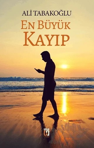 En Büyük Kayıp – Ali Tabakoğlu – Uğur Tuna Yayınları kitap kapağı