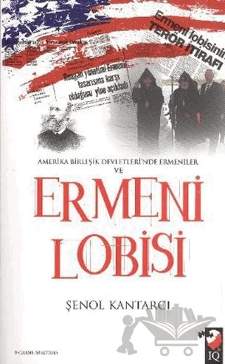 Amerika Birleşik Devletleri'nde Ermeniler ve Ermeni Lobisi – Şenol Kantarcı – IQ Kültür Sanat Yayıncılık kitap kapağı
