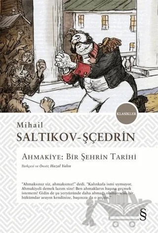 Ahmakiye - Bir Şehrin Tarihi – Mihail Saltıkov Şçedrin – Everest Yayınları kitap kapağı