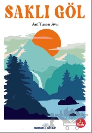 Saklı Göl – Arif Tuncer Avcı – Baraka Kitap kitap kapağı