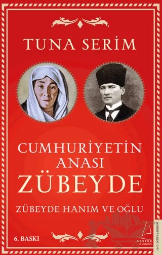 Cumhuriyetin Anası Zübeyde – Tuna Serim – Destek Yayınları kitap kapağı