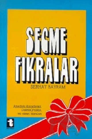 Seçme Fıkralar Anadolu, Karadeniz, Doktor, Politik, ve Cimri Fıkraları – Serhat Bayram – Toker Yayınları kitap kapağı