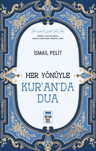 Her Yönüyle Kur’an’da Dua – İsmail Pelit – Ortak Akıl Yayınları kitap kapağı