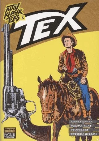 Altın Klasik Tex Sayı: 6 Kanlı Şafak / Yampa Flat / Piuteler / Fetişin Gizemi – G. L. Bonelli – Oğlak Yayıncılık kitap kapağı